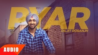 Pyar Full Audio Song  Diljit Dosanjh  Punjabi Romantic Song  Speed Records [upl. by Enitsirhk447]