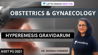 Hyperemesis Gravidarum  Case Scenario  NEET PG 2021  Dr Shonali Chandra [upl. by Ahsital]