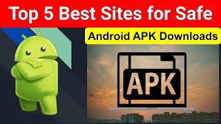 Top 5 Best Sites for Safe Android APK Downloads [upl. by Crutcher]