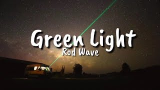 Rod Wave  Green Light Lyrics [upl. by Wagner]