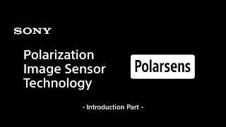 Polarization Image Sensor Technology Polarsens  Introduction Part [upl. by Foskett106]