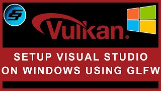 Setup Vulkan With GLFW On Windows Using Visual Studio  Vulkan GraphicsGames Programming [upl. by Nele]