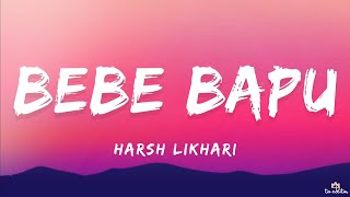 Harsh Likhari  Bebe Bapu Lyrics [upl. by Kester]