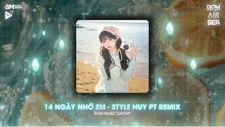 Nonstop TikTok 2025 🎼 14 Ngày Nhớ Em Style Huy PT Remix  Rồi Đến Một Ngày Ta Cũng Nhận Ra Remix [upl. by Truk889]