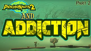 Psychonauts 2 and Addiction Bob Zanotto [upl. by Graff]