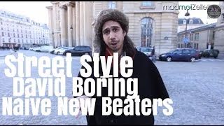 David Boring Naive New Beaters le Street Style [upl. by Yks]