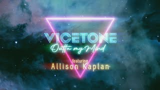 Vicetone  Outta My Mind Official Lyric Video ft Allison Kaplan [upl. by Anileve625]