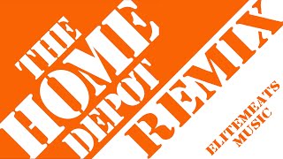 Home Depot Remix [upl. by Gnilrad978]