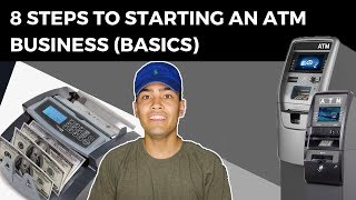 8 Steps To Starting An ATM Business Basics [upl. by Nac820]