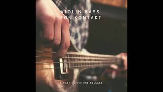 VIOLIN BASS FOR KONTAKT DEMO [upl. by Ardnahcal]