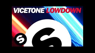 Vicetone  Lowdown Original Mix [upl. by Camel]