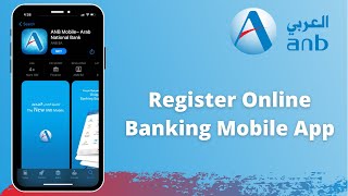 Register ANB Bank Mobile Banking  Online Banking ANB Mobile app  Arab National Bank [upl. by Morty]