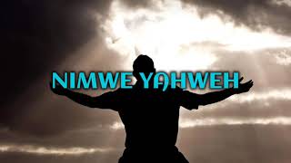 Nimwe Yahweh Lyrics Video  Ephraim Son Of Africa [upl. by Itsur934]