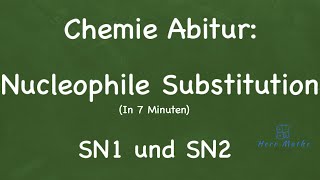 Chemie Abitur Nucleophile Substitution  SN1 und SN2 [upl. by Juliana]