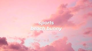 sports  beach bunny lyrics [upl. by Nomad114]