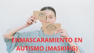 Enmascaramiento En Autismo Masking [upl. by Suki9]