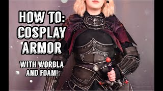 HOW TO MAKE COSPLAY ARMOR using both Worbla and Foam [upl. by Dougald]