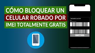 ¿Cómo Bloquear un Celular Robado por IMEI Totalmente fiable  Muy Fácil [upl. by Merrie319]