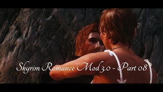 Skyrim Romance Mod  SKYRIM MACHINIMA  Part 08 [upl. by Rosco]