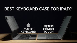 Apple Magic Keyboard vs Logitech Combo Touch  Whats the best keyboard case for the iPad Pro [upl. by Ailedroc784]