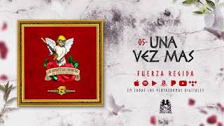 Fuerza Regida  Una Vez Mas Official Audio [upl. by Pohsib783]