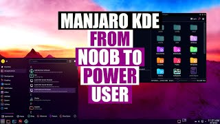 From Noob To Power User With Manjaro KDE [upl. by Ned]