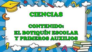 Contenido Botiquín escolar y primeros auxilios  Ciencias [upl. by Darian478]