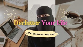 A Guide To Decluttering Your Life Tips For the Muslimah [upl. by Nannette]