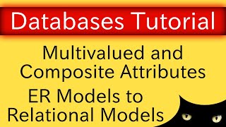 From Conceptual to Relational Model  Composite Multivalued Attributes  Database Tutorial 4d [upl. by Matthaeus]