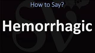 How to Pronounce Hemorrhagic CORRECTLY [upl. by Edgerton]