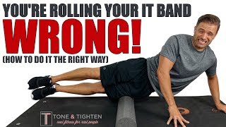 How To Foam Roll Your IT Band  Home Treatment For IT Band Pain [upl. by Ij]