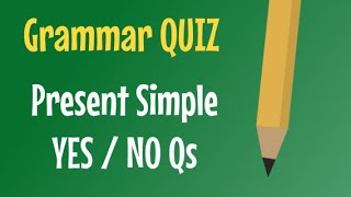 Present Simple YesNo Questions  QUIZ [upl. by Elleved134]