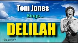 DELILAH  Tom Jones  with Lyrics by chrzborr [upl. by Sevy]