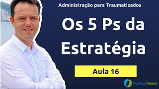 Os 5 Ps da Estratégia  Conceitos Básicos de Estratégia Organizacional [upl. by O'Kelly]