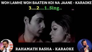 Woh Lamhe Woh Baatein Koi Na Jaane KARAOKE  ATIF ASLAM [upl. by Ydnew]