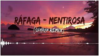 Ráfaga  Mentirosa Sharken Remix [upl. by Dorella]