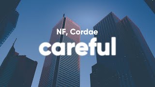 NF Cordae  Careful Lyrics [upl. by Eglantine4]