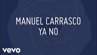 Manuel Carrasco  Ya No Lyric Oficial [upl. by Geordie]