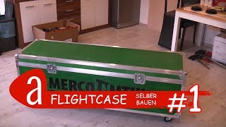 Flightcase selber bauen 1 [upl. by Mcevoy976]