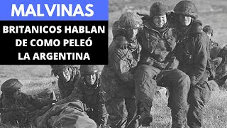 Malvinas Británicos hablan de como peleó la Argentina [upl. by Ettevy]