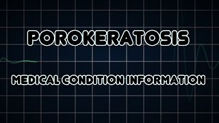 Porokeratosis Medical Condition [upl. by Laroy717]