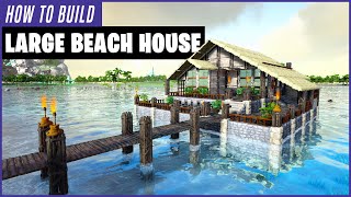 Ark How To Build A Large Beach House [upl. by Nuhsar]