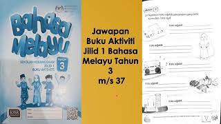 Jawapan Buku Aktiviti Jilid 1 Bahasa Melayu Tahun 3 ms 37 [upl. by Essa360]