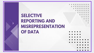 Selective reporting and misrepresentation of data [upl. by Yelak986]