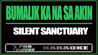 Bumalik Ka Na Sa Akin  SILENT SANCTUARY KARAOKE [upl. by Glynnis]