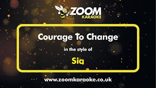 Sia  Courage To Change  Karaoke Version from Zoom Karaoke [upl. by Russian]