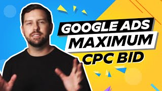 Google Ads Maximum CPC Bid [upl. by Eachelle]