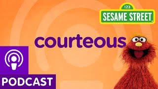 Sesame Street Courteous Word on the Street Podcast [upl. by Ydnyl]