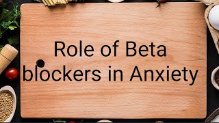 Role of Beta Blockers in Anxiety Propranolol Atenolol [upl. by Ylrebmit]