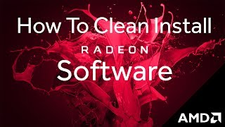 Radeon™ Software HowTo Clean Install [upl. by Kaz]